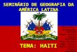 Seminário de Geografia da América Latina - Haiti