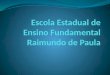 Escola Estadual de Ensino Fundamental Raimundo de Paula