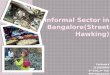 Informal sector in Banglore farhana.k