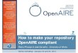OpenAIRE  "How to make your repository OpenAIRE compliant: DSpace"