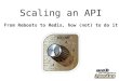 Scaling an API: From Reboots to Redis, how (not) to do it