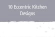 10 Eccentric Kitchen Designs