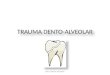 Trauma Dento Alveolar
