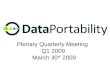DataPortability Project : Plenary Quarterly Meeting   Q1 09