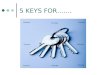 5 Keys For