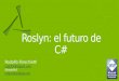 Roslyn: el futuro de C#