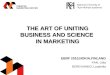 The art of uniting business and science