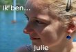Julie in Beeld