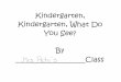 Kindergarten, Kindergarten What Do You See? Book - Mrs. Peto's Class