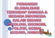 Pengaruh globalisasi terhadap bangsa & negara indonesia