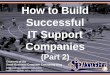 How to Build Successful IT Support Companies (Part 2) (Slides)