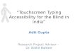 Touchscreen Typing Accessibility for the Blind in India