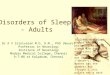 Disorders of sleep adults