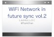 WiFi  Network in future sync vol.2