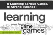G learning: Lo aprendí Jugando