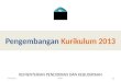 Pengembangan kurikulum 2013 Materi MGMP PAI SMP Kota Bekasi