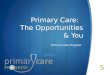 Primary Care: The Opportunities & You