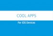 Cool Apps for iOS devices
