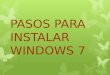 Pasos para instalar windows 7