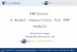 EMFStore Model Repository @ Modeling Symposium ECE 2013