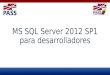 MS SQL Server 2012 SP1 para desarrolladores