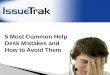 5 Most Common Help Desk Mistakes and How to Avoid Them