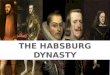The Habsburg Dynasty. Los Austrias en España