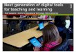 Next generation of digital tools for teaching and learning