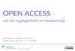 Open Access: Von der Zugänglichkeit zur Nachnutzung