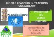 Mobile learning  teaching vocabulary
