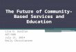 The future of community  based services and education