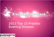 2013 top 10 pretties evening dresses