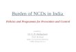 Burden of nc ds, policies and programme for