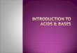 Introduction To Acids & Bases