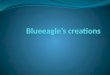 Blueeagle’s creations