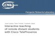 Interactive teaching of remote distant students with Cisco TelePresence