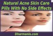 Natural acne skin care pills with no side effects