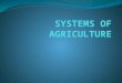 2. systems of agriculture