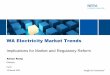 Adrian Kemp, NERA - Western Australian Electricity Market Trends – Implications for Market and Regulatory Reform