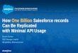 How One Billion Salesforce records Can Be Replicated with Minimal API Usage