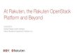 [Rakuten TechConf2014] [F-4] At Rakuten, The Rakuten OpenStack Platform and Beyond