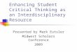 Enhancing Student Critical Thinking as an Interdisciplinary Resource (MSC 2009)