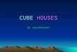 Cube houses