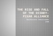 The rise and fall of the disney pixar alliance