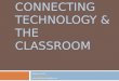 Connecting technology to_the_classroom