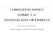 7 Observaciones sobre la Innovación Optimista