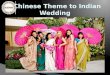 Tips for adding chinese theme to indian wedding