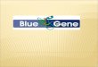Blue gene- IBM's SuperComputer