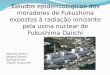 Estudos epidemiológicos dos moradores de Fukushima expostos à radiação ionizante pela usina nuclear de Fukushima Daiichi