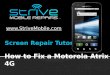 Motorola Atrix 4G Screen Repair Guide - How to Replace a Broken Screen
